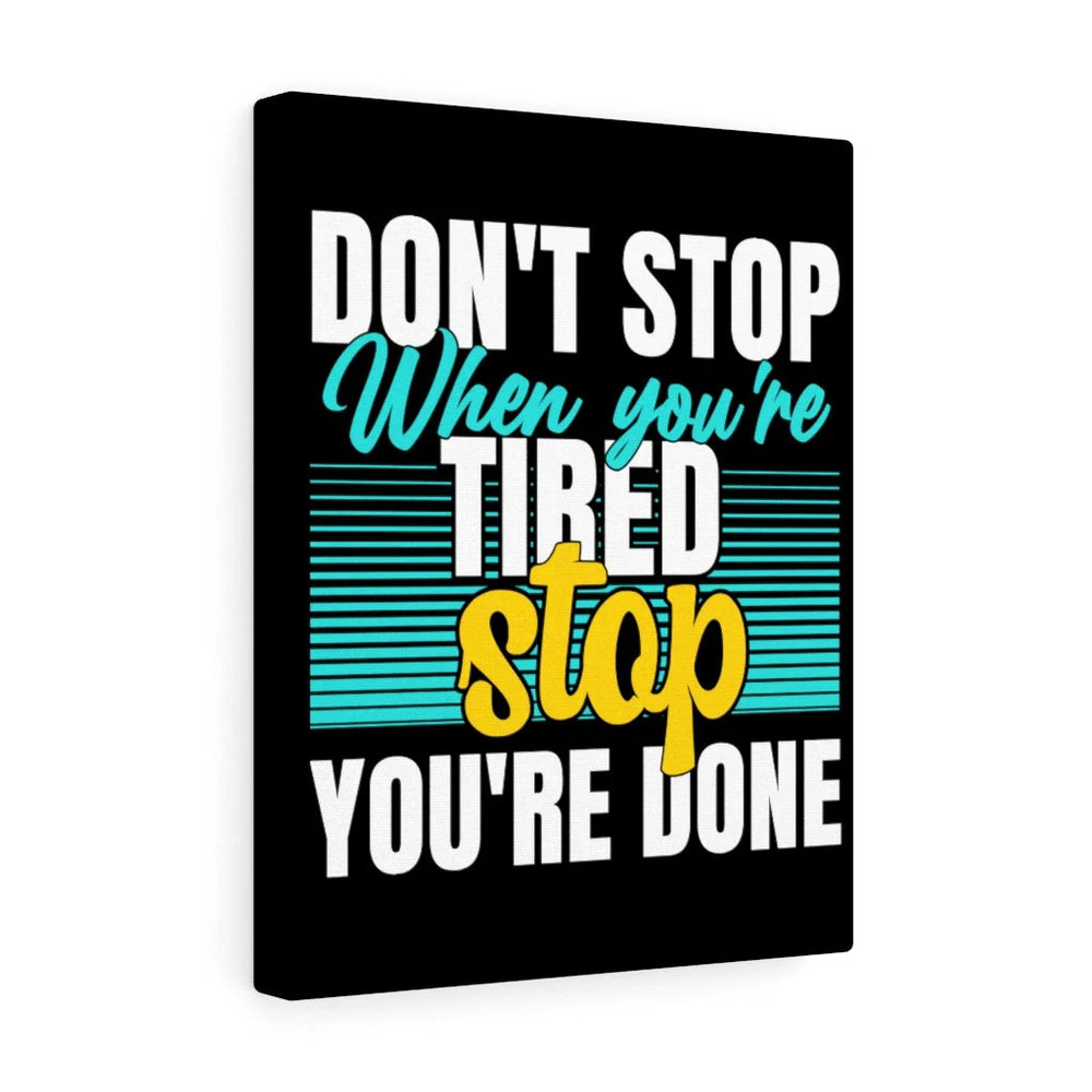 Inspirational Wall Art Don't Stop When You're Tired Wall Art Motivation for